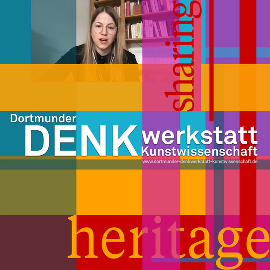 Titelbild der Staffel mit verschiedenfarbigen horizontalen und vertikalen Balken unterlegt mit Bild der Referentin. Wörter: Dortmunder Denkwerkstatt Kunstwissenschaft, sharing und heritage