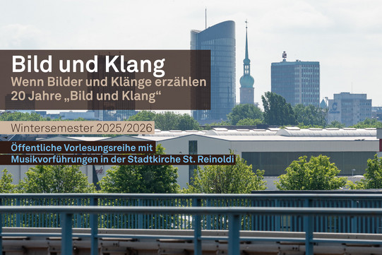 Flyer  zur öffentlichen Vorlesungsreihe 'Bild und Klang – Wenn Bilder und Klänge erzählen'. Anlass ist das 20-jährige Jubiläum der Reihe im Wintersemester 2025/2026. Die Veranstaltungen finden mit Musikvorführungen in der Stadtkirche St. Reinoldi statt. Im Hintergrund ist die Skyline von Dortmund mit dem Reinoldikirchturm und dem RWE-Tower zu sehen.