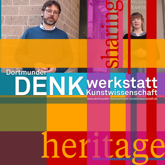 Titelbild der Staffel mit verschiedenfarbigen horizontalen und vertikalen Balken unterlegt mit Bild der ReferentInnen. Wörter: Dortmunder Denkwerkstatt Kunstwissenschaft, sharing und heritage